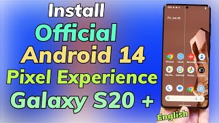 Install Official Android 14 Pixel Experience On Galaxy S20 Plus English [upl. by Adey]