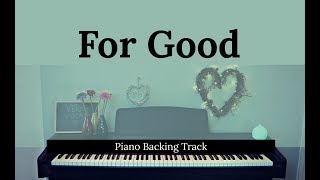 For Good WICKED Piano accompaniment  Backing  Karaoke track [upl. by Eelyme923]