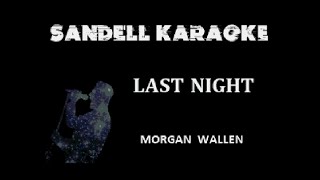 Morgan Wallen  Last Night Karaoke [upl. by Nnaed]