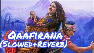 Qaafirana Slowed  Reverb  Kedarnath  Arjit Singh  Slowww editz [upl. by Rabin369]