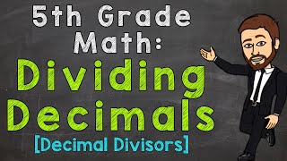 Dividing Decimals  Decimal Divisors  5th Grade Math [upl. by Berkly]