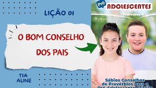 Lição 01Préadolescentes O Bom Conselho dos Pais [upl. by Anne-Marie4]