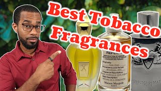 The Best TOBACCO Fragrances  My Top 10 Tobacco Fragrances [upl. by Buford]