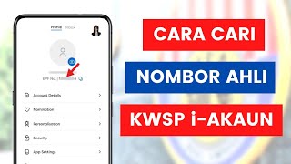 Cara Dapatkan Nombor Ahli EPF Melalui Aplikasi KWSP iAkaun [upl. by Qooraf957]