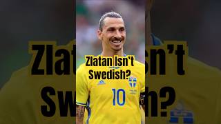 Zlatan Isn’t Swedish The Story You Didn’t Know [upl. by Ossie]