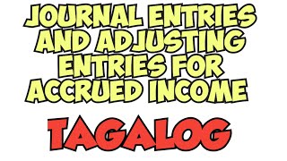 JOURNAL ENTRIES AND ADJUSTING ENTRIES FOR ACCRUED INCOME [upl. by Suivart]