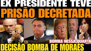 Bomba EX PRESIDENTE TEVE PRISÃO DECRETADA NESSA QUARTA MORAES TOMA DECISÃO BOMBA CONTRA CABELEIR [upl. by Volney]