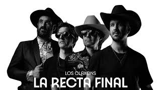 Los Claxons  La Recta Final [upl. by Yanaj]