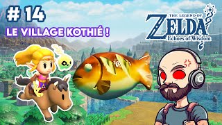 LE VILLAGE KOTHIÉ   The Legend of Zelda  Echoes of Wisdom 14 [upl. by Alfie968]