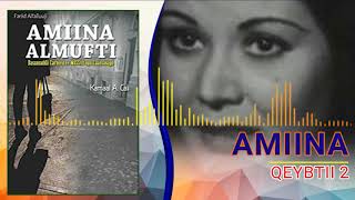 Amiina Al Mufti Qeybtii 2 [upl. by Rimahs]