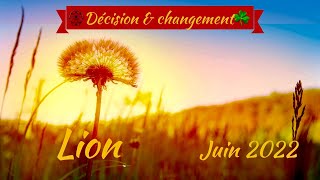 HOROSCOPE LION JUIN 2022 ☘️Décision amp… [upl. by Dlanigger]