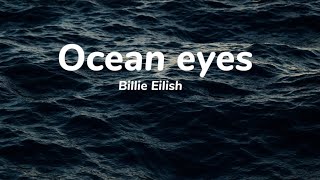 Ocean eyes  Billie Eilish lyrics [upl. by Eissirc]