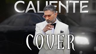 Caliente  Cover  Yo Yo Honey Singh  GLORY  tseries [upl. by Akiehs]