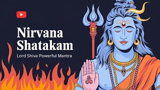 Nirvana Shatakam  Lord Shiva Powerful Mantra  Mano Buddhi Ahankaara Chitthaani Naaham [upl. by Berky32]