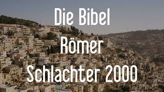 Römer  Die Bibel als Hörbuch Schlachter 2000 [upl. by Raquela]