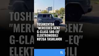 Toshkentda “MercedesBenz GClass 580  EQ” elektromobili ko’zga tashlandi [upl. by Yxel]