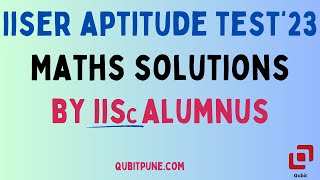 IISER Aptitude Test 2023 Mathematics Detailed Solutions [upl. by Hteb]