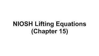 NIOSH Lifting Equations Chapter 15 [upl. by Eyks]