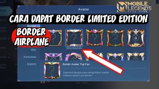 ini Dia Cara Dapetin Border Airplane Limited Edition  Mobile Legends Indonesia [upl. by Chessa]