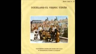 Seria Jazz Nr27  Oldtimers Dixieland Band ‎– Dixielandul Veșnic Tânăr full album [upl. by Han]