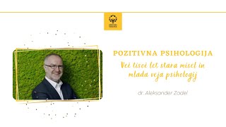 dr Aleksander Zadel Pozitivna psihologija  več tisoč let stara misel in mlada veja psihologij [upl. by Rriocard]