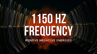 1150 Hz Frequency 1 Hour Remove Negative Energies Around You [upl. by Sathrum26]