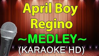 April Boy Regino Medley  KARAOKE HD [upl. by Eserehs]