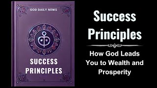 Success Principles How God Leads You to Wealth and Prosperity Audiobook [upl. by Sebastien]