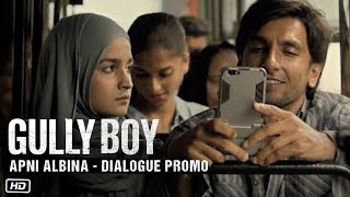 Gully Boy Dialogue Promo  Apni Albina  Gully Boy  Ranveer Singh  Alia Bhatt  14th Feb [upl. by Barsky]