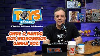 TOYS PODCAST  ONDE O MUNDO DOS BRINQUEDOS GANHA VOZ [upl. by Wall]