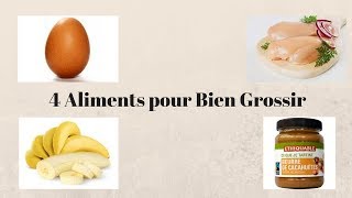 4 aliments pour bien grossir [upl. by Anaek709]