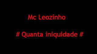 Mc Leozinho  Quanta Iniquidade [upl. by Gloriana]