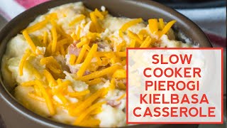 How to Make Slow Cooker Pierogi Kielbasa Casserole [upl. by Valora556]