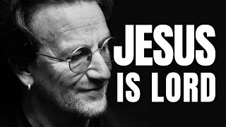 Bono DECLARES Jesus Is Our Lord amp Savior [upl. by Anelehs416]