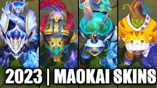 ALL MAOKAI SKINS SPOTLIGHT 2023  League of Legends [upl. by Eladnar172]