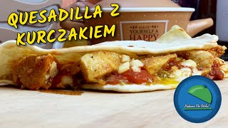 Quesadilla z kurczakiem Przepis  🍴Podano Do Stołu [upl. by Leonardi]