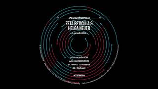 Zeta Reticula amp Helga Neuer  Lumnifesratu MTRON006 [upl. by Nolat]