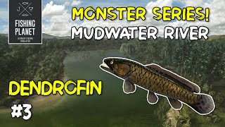 FISHING PLANET  MONSTER DENDROFIN  MUDWATER RIVER [upl. by Fellows]