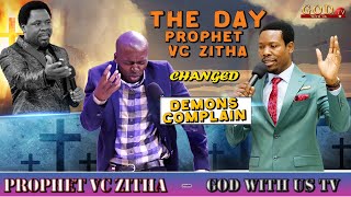 The day Prophet VC Zitha changed Demons complain [upl. by Mcgregor]