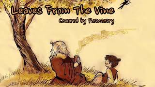 Leaves From The Vine Full Ver ATLA  Cover by Reinaeiry [upl. by Anestassia]