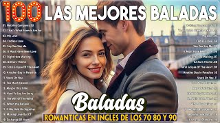 Las 100 Mejores Baladas Romanticas En Ingles De Los 80 90 Mix  Musica Romantica De Amor [upl. by Damas401]