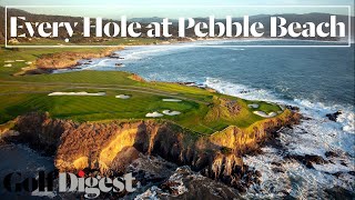 Every Hole at Pebble Beach Golf Links  Golf Digest [upl. by Nahs]