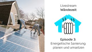 Wändezeit  Episode 3 Energetische Sanierung planen amp umsetzen [upl. by Burkhart]