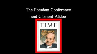 GCSE Cold War History 8 The Potsdam Conference and Clement Attlee [upl. by Aldin]