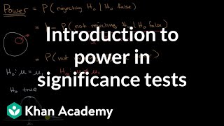 Introduction to power in significance tests  AP Statistics  Khan Academy [upl. by Natty]