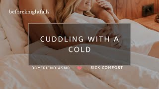 ASMR cuddling with a cold [upl. by Kyla137]