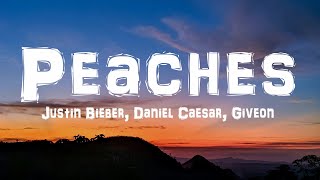 Justin Bieber  Peaches Lyrics ft Daniel Caesar Giveon [upl. by Naesad]