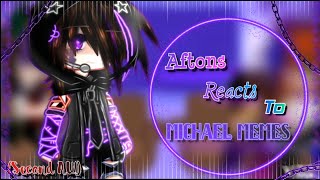 Aftons react to Michael💜  Second AU  Credits in desc  angst  My AU  FNaF [upl. by Sampson]