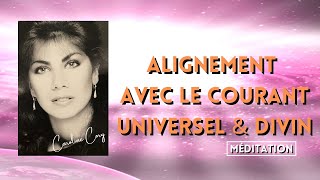 ALIGNEMENT AVEC LE COURANT UNIVERSEL amp DIVIN [upl. by Anele558]