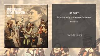 Barcelona Gipsy Klezmer Orchestra  Ot Azoy Single Oficial [upl. by Eerej34]